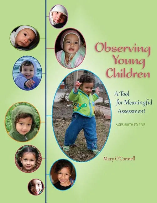 Observing Young Children: A Tool for Meaningful Assessment (ages Birth to Five) - Paperback