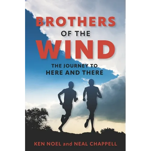 Brothers of the Wind: The Journey to Here and There - Paperback