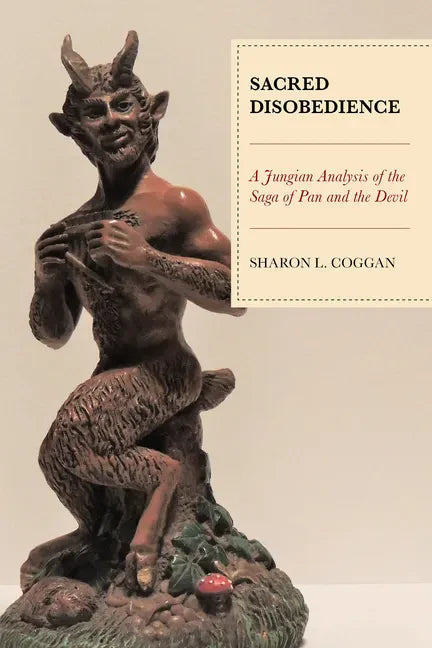 Sacred Disobedience: A Jungian Analysis of the Saga of Pan and the Devil - Paperback