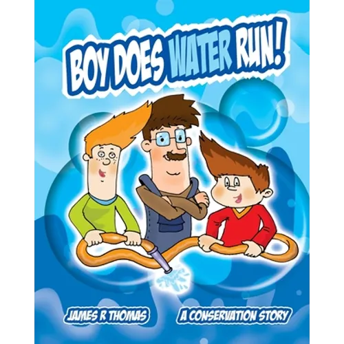 Boy Does Water Run!: A Conservation Story - Paperback