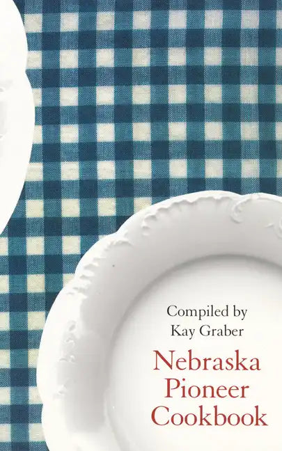 Nebraska Pioneer Cookbook - Paperback