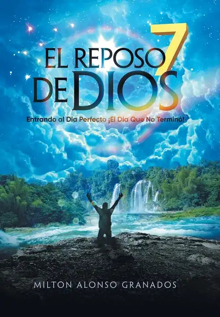 El Reposo De Dios: Entrando Al Día Perfecto ¡El Día Que No Terminó! - Hardcover