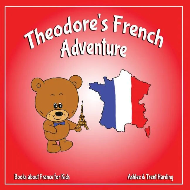 Books about France for Kids: Theodore's French Adventures - Paperback
