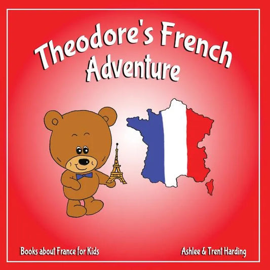 Books about France for Kids: Theodore's French Adventures - Paperback