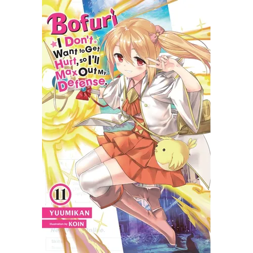 Bofuri: I Don't Want to Get Hurt, So I'll Max Out My Defense., Vol. 11 (Light Novel): Volume 11 - Paperback