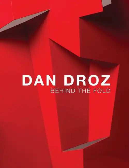 Behind the Fold: Dan Droz - Hardcover