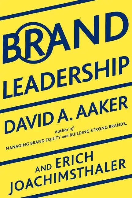 Brand Leadership: Building Assets in an Information Economy - Paperback
