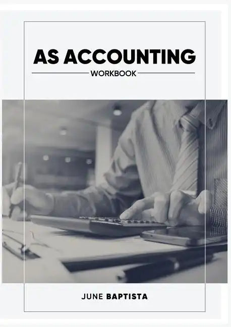 AS Accounting Workbook: A Valuable study guide and write-in course companion for AS Level Students - Paperback