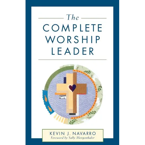 The Complete Worship Leader - Paperback