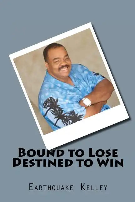 Bound to Lose Destined to Win - Paperback
