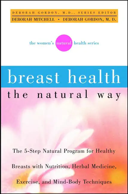 Breast Health the Natural Way - Paperback