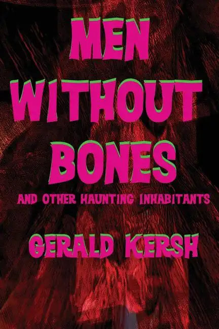 Men Without Bones and Other Haunting Inhabitants - Paperback