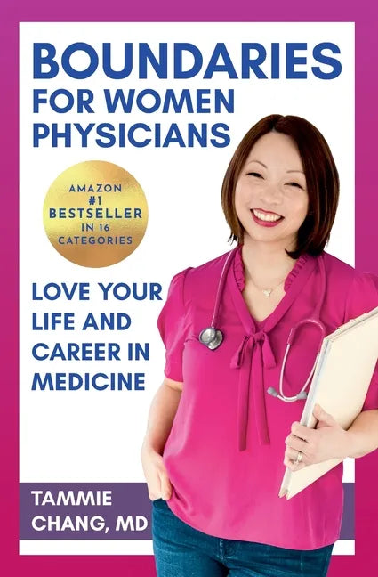 Boundaries for Women Physicians: Love Your Life and Career in Medicine - Paperback
