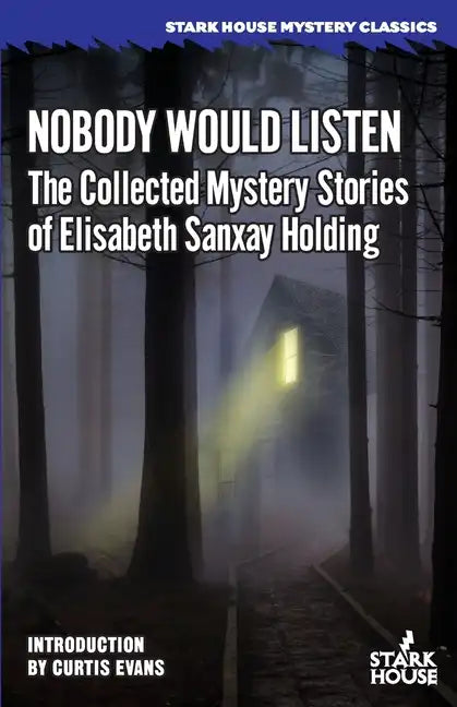 Nobody Would Listen: The Collected Mystery Stories of Elisabeth Sanxay Holding - Paperback