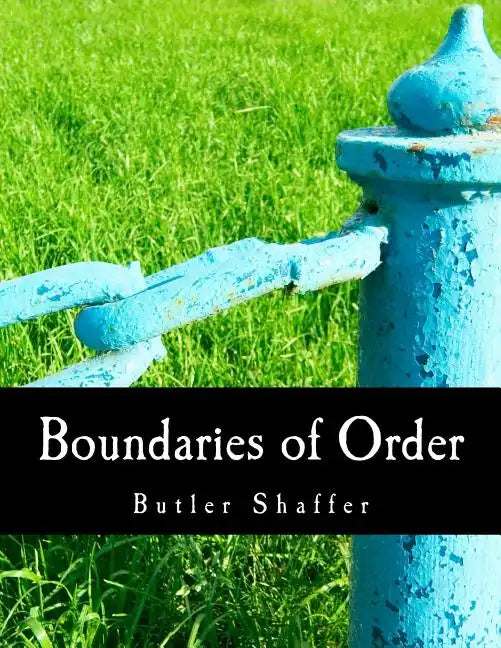 Boundaries of Order (Large Print Edition): Private Property as a Social System - Paperback