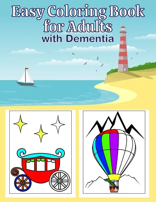 Easy Coloring Book for Adults with Dementia: Coloring Book for Seniors. Includes Cars, Yachts, Planes, Trains, Helicopters, Buses and More (Transporta - Paperback