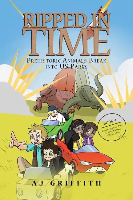 Prehistoric Animals Break into US Parks: Book 4: Dimetrodon in The Dakota Prairie Grasslands - Paperback