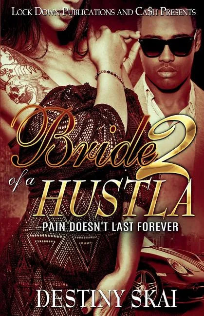 Bride Of A Hustls 2: Pain Doesn't Last Forever - Paperback