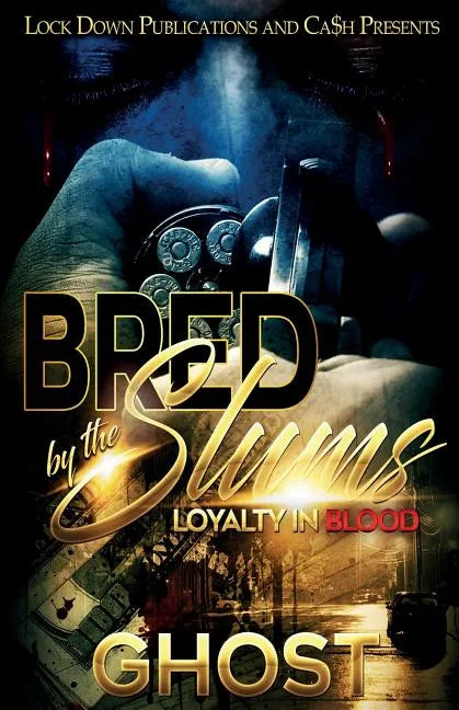 Bred by the Slums: Loyalty in Blood - Paperback
