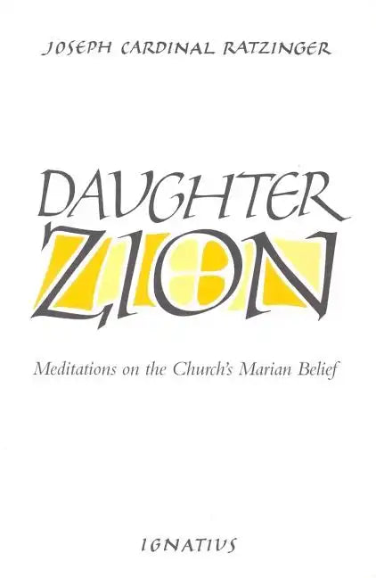 Daughter Zion: Meditations on the Church's Marian Belief - Paperback