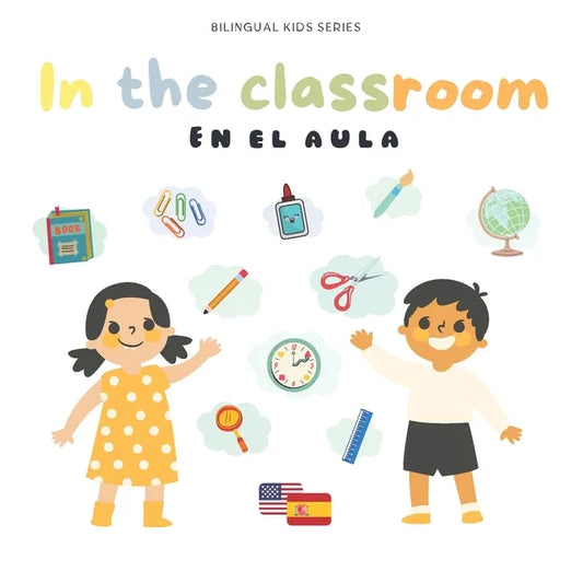 Bilingual book: In the classoom English-Spanish: Libro bilingue: En el aula Inglés-Español - Paperback