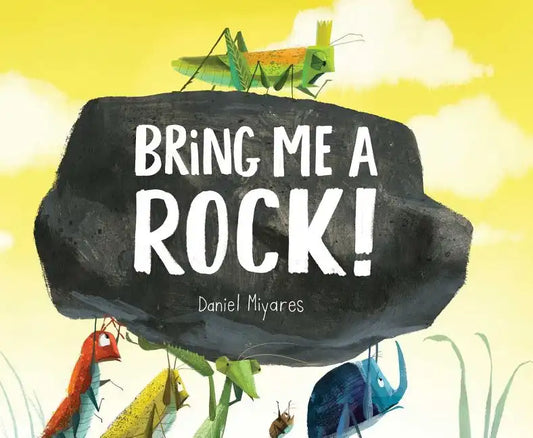 Bring Me a Rock! - Hardcover
