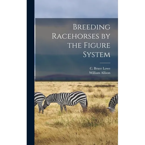 Breeding Racehorses by the Figure System - Hardcover