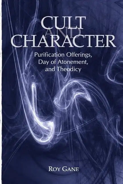Cult and Character: Purification Offerings, Day of Atonement, and Theodicy - Paperback