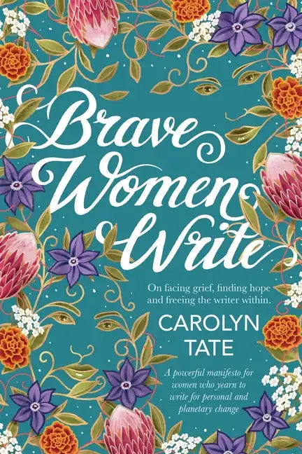 Brave Women Write: On facing grief, finding hope and freeing the writer within. - Paperback