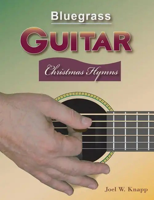 Bluegrass Guitar: Christmas Hymns - Paperback