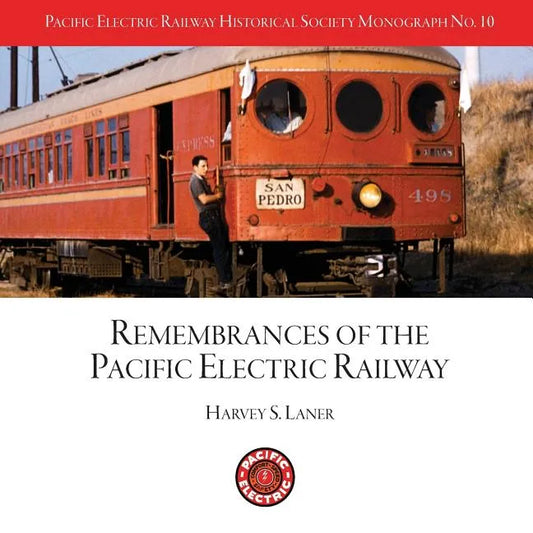 Pacific Electric Railway Historical Society: Remembrances of the Pacific Electric Railway - Paperback