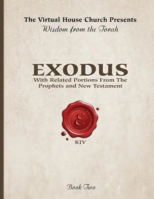 Wisdom From The Torah Book 2: Exodus: With Portions From the Prophets and New Testament - Paperback
