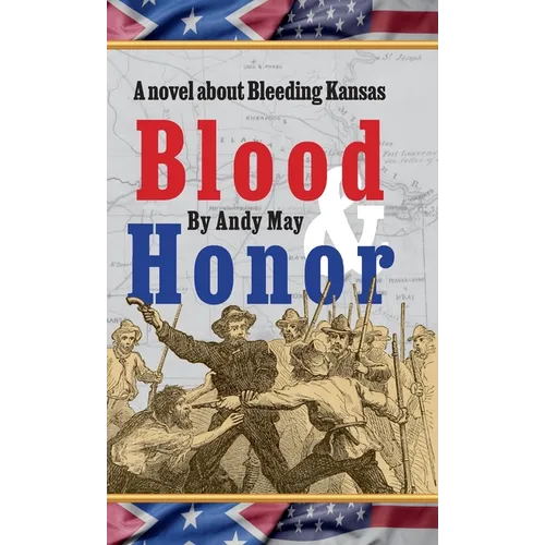 Blood & Honor, a novel about Bleeding Kansas - Hardcover