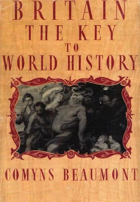 BRITAIN - THE KEY TO WORLD HISTORY Hardback - Hardcover