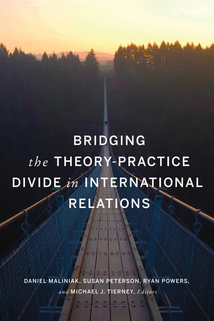 Bridging the Theory-Practice Divide in International Relations - Paperback