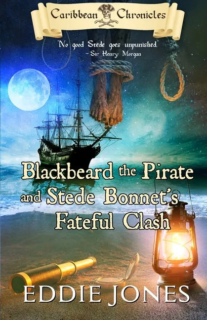 Blackbeard the Pirate and Stede Bonnet's Fateful Clash - Paperback