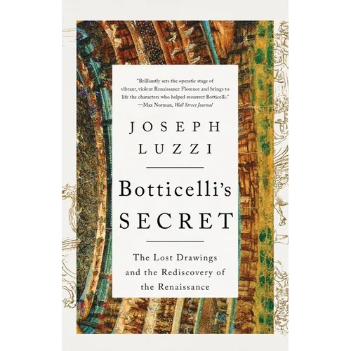 Botticelli's Secret: The Lost Drawings and the Rediscovery of the Renaissance - Paperback