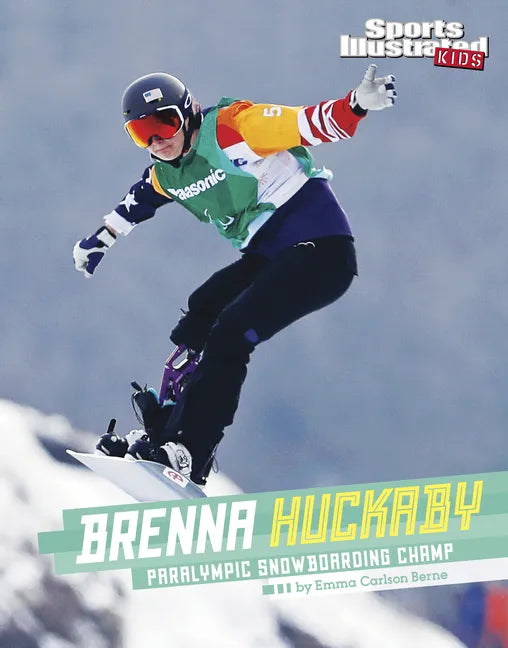 Brenna Huckaby: Paralympic Snowboarding Champ - Hardcover