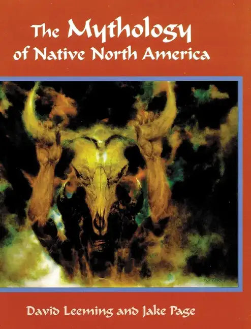 The Mythology of Native North America - Paperback