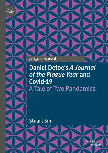 Daniel Defoe's a Journal of the Plague Year and Covid-19: A Tale of Two Pandemics - Hardcover