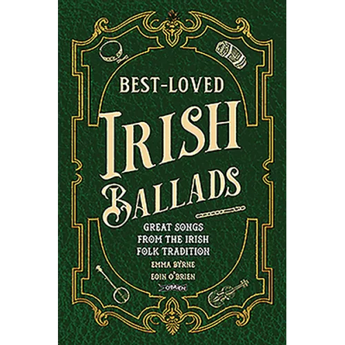 Best-Loved Irish Ballads: Great Songs from the Irish Folk Tradition - Hardcover
