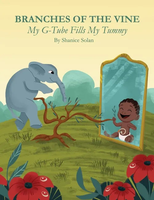 BRANCHES OF THE VINE- My G-Tube Fills My Tummy - Paperback