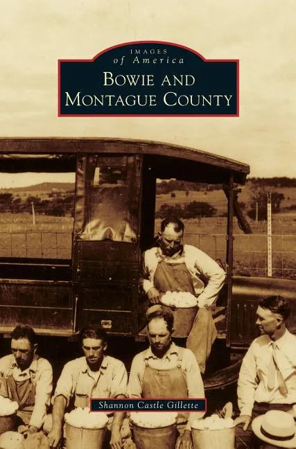 Bowie and Montague County - Hardcover