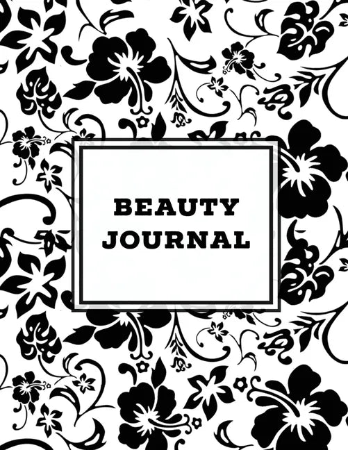 Beauty Journal: Daily Routine, Makeup, Hair Products, Skin Care, Facial, Inventory Tracker, Wish List, Keep Track & Review Products, G - Paperback