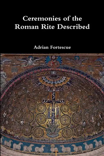 Ceremonies of the Roman Rite Described - Paperback