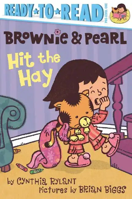 Brownie & Pearl Hit the Hay: Ready-To-Read Pre-Level 1 - Paperback