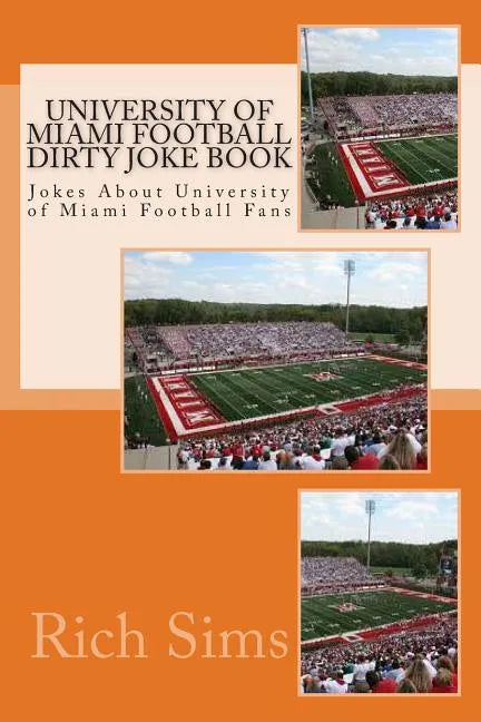 University of Miami Football Dirty Joke Book: Jokes About University of Miami Football Fans - Paperback