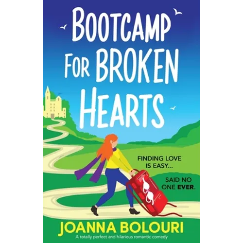Bootcamp for Broken Hearts: A totally perfect and hilarious romantic comedy - Paperback