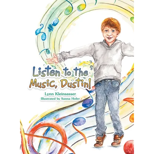Listen to the Music, Dustin! - Hardcover