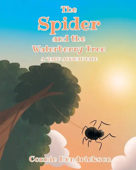 The Spider and the Waterberry Tree: A Tall African Tale - Paperback